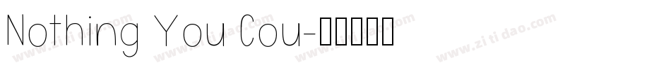 Nothing You Cou字体转换